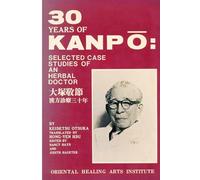 Thirty Years of Kanpo: Selected Case Studies of an Herbal Doctor