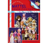 Thirty Years of Mattel Fashion Dolls: Identification & Value Guide 1967 Through 1997