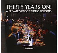 Thirty Years on! A Private View of Public Schools