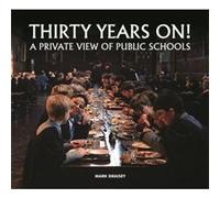 Thirty Years on A Private View of Public Schools by Mark Draisey Inconnu (Auteur)