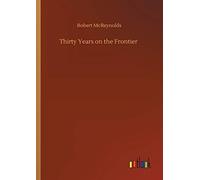 Thirty Years On The Frontier