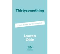 Thirtysomething A searing second-chance summer romance - Lauren Okie - Hodder & Stoughton - ebook (ePub) - Livre