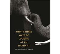 ThirtyThree Ways of Looking at an Elephant ThirtyThree Ways of Looking at an Elephant (Auteur)
