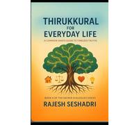 Thirukkural for Everyday Life: A Common Man's Guide to Timeless Truths