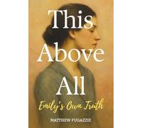 This Above All: Emily's Own Truth