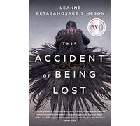 This Accident of Being Lost: Songs and Stories