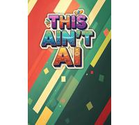 This Ain’t AI: A 100 Blank Pages Journal for Drawing, Doodling, and Creative Expression: A Must-Have Sketchbook for Artists, Designers, and Anyone Who Loves to Create.