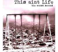 This Aint Life - The Worst Second (Black Vinyl IN D) [Import]