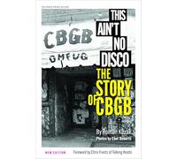 This Ain't No Disco: The Story of Cbgb