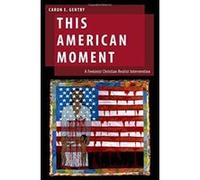 This American Moment: A Feminist Christian Realist Intervention (Oxford Studies in Gender and International Relations) - [Version Originale] Inconnu (Auteur)