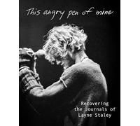 This Angry Pen of Mine: The Lost Journals of Layne Staley