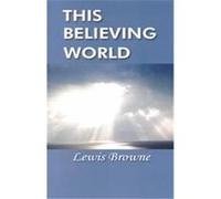 This Believing World Lewis Browne (Auteur)