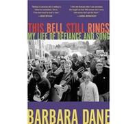This Bell Still Rings by Barbara Dane Barbara Dane (Auteur)