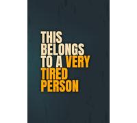 This Belongs to a Very Tired Person: A daily brain-dump journal for people running on caffeine, vibes, and hope