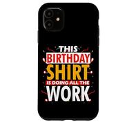 THIS BIRTHDAY OUTFIT IS DOING ALL THE WORK Coque pour iPhone 11