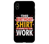 THIS BIRTHDAY OUTFIT IS DOING ALL THE WORK Coque pour iPhone XS Max