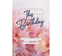This Birthday: Thirty-One Essays and Exercises to Honor Your Birthday Month