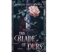 This Blade of Ours: Roman | Slow Burn zwischen Feinden - Crime meets Romantasy