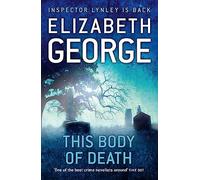 This Body of Death: A Page-Turning Mystery Featuring Thomas Lynley, now appearing on BBC1 and iPlayer