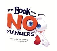 This Book Has NO Manners: A Hilarious Interactive Read-Aloud Picture Book for Kids Ages 4-7