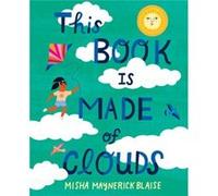 This Book Is Made of Clouds by Misha Blaise Misha Blaise (Auteur)