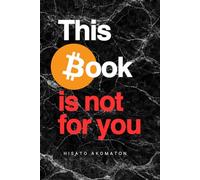 This Book Is Not For You: The Divine Nature Of Bitcoin