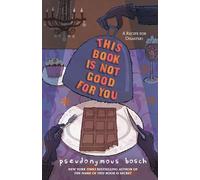 This Book is not Good for You Bosch, Pseudonymous (Auteur)