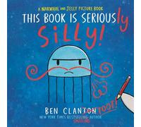 This Book Is Seriously Silly! (A Narwhal and Jelly Picture Book #2) - Ben Clanton - Tundra Books - ebook (ePub) - Livre