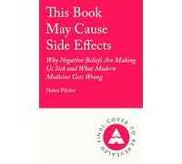 This Book May Cause Side Effects: Why Our Minds Are Making Us Sick