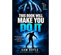 This Book Will Make You Do It: 60 Psychological Experiments You Won’t Be Able to Resist