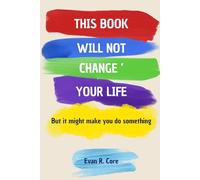 This Book Will Not Change Your Life: But it might make you do something