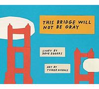 This Bridge Will Not Be Gray