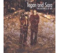 Tegan and Sara - This Business of Art =rei