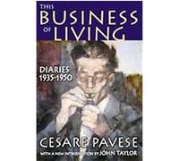 This Business of Living Cesare Pavese (Auteur)