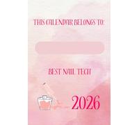 THIS CALENDAR BELONGS TO: BEST NAIL TECH 2026: Schedule your clients and your life in one place.