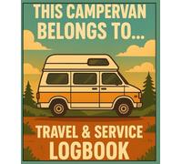 This Camper Van Belongs too..: Camper Van Travel Journal & Service Logbook: Track Your Motorhome Adventures, Campsites, Destinations, and Memories - The Perfect Gift for Camping Enthusiasts