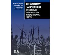 This Cannot Happen Here: Integration and Jewish Resistance in the Netherlands, 1940-1945