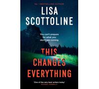 This Changes Everything A page-turning paranormal suspense thriller filled with secrets, spirits and female friendship - Lisa Scottoline - No Exit Press - ebook (ePub) - Livre