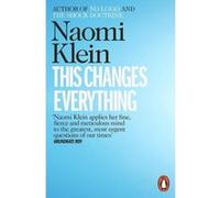 Naomi Klein – This Changes Everything: Capitalism vs. the Climate – Poche – Essai