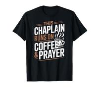 This Chapelain Runs on Coffee Prayer Religious Spiritual T-Shirt
