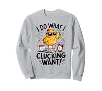 This Chick is Retired I Do What I Clucking Want Retirement Sweatshirt