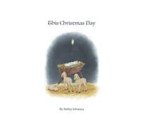 This Christmas Day (The Lifted Life Series)