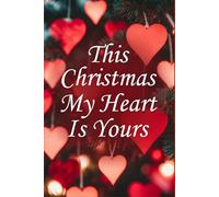 This Christmas, my heart is yours: A love confession journal