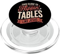 This Close to Flippin' Tables Like Jesus PopSockets PopGrip pour MagSafe