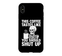 This Coffee Tastes Like You Shut Up - Amant de café Coque pour iPhone XS Max