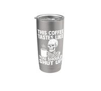 This Coffee Tastes Like You Shut Up - Amant de café Gobelet isotherme en acier inoxydable double paroi