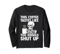 This Coffee Tastes Like You Shut Up - Amant de café Manche Longue