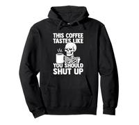 This Coffee Tastes Like You Shut Up - Amant de café Sweat à Capuche