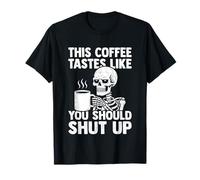 This Coffee Tastes Like You Shut Up - Amant de café T-Shirt