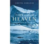 This Cold Heaven by Gretel Ehrlich Paperback Book Gretel Ehrlich (Auteur)
